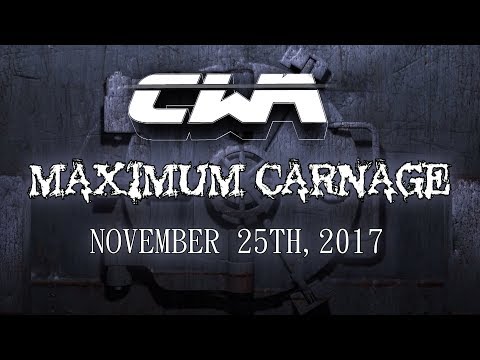 CWA Vol. 45 Ep. 4 - 11/25/17 *Maximum Carnage*