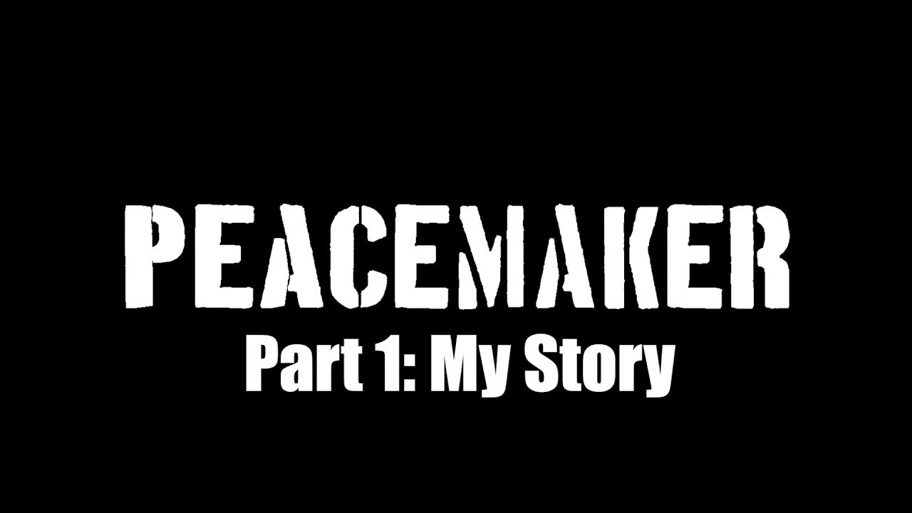 A Story You've Never Heard Before! Peacemaker: Part 1. My Story