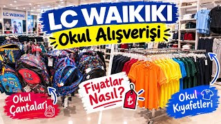 Lc Waikiki Okul Alışverişi 👉 Okul Kıyafetleri Fiyatları 👉 Okul Çantası