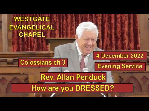 20221204PM Allan Penduck - What are you WEARING? - Colossians ch 3