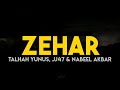 Talhah Yunus - ZEHAR (Lyrics - Lyrical Video) | jj47 | Nabeel Akbar