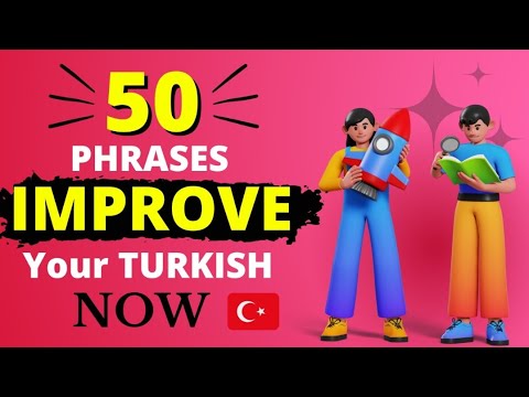 Improve Your Turkish with these 50 Phrases - Easy Turkish Lessons