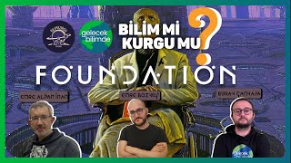 Foundation | Bilim mi Kurgu mu?