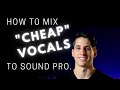 How To Mix Your Cheap Vocal So It Sounds Pro Mixing Live And Poorly Recorded Vocals