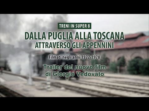 TRENI IN SUPER 8 - Dalla Puglia alla Toscana