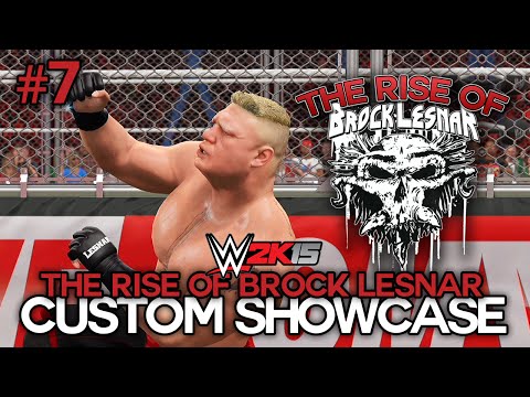 WWE 2K15 - "THE RISE OF BROCK LESNAR" Showcase Part 7 [WWE 2K15 Custom 2K Showcase Ep 7]