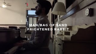man/bag of sand: frightened rabbit (piano rendition by david ross lawn)