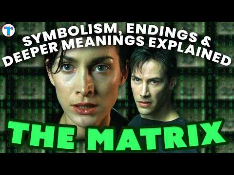 The Matrix Deep Dive: The True Meaning of the Films & Their Symbolism, Explained | Compilation