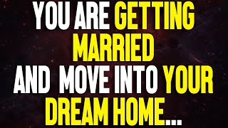 Angels Say: You are getting married and  Move Into Your Dream Home!... Angel Message 💌 Angels Say