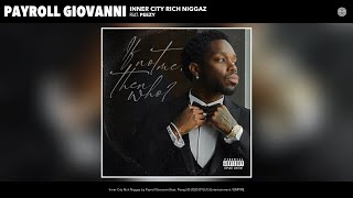 Payroll Giovanni - Inner City Rich Niggaz (Official Audio) (feat. Peezy)