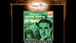 Tennessee Ernie Ford -- You Don't Have To Be A Baby To Cry (VintageMusic.es)