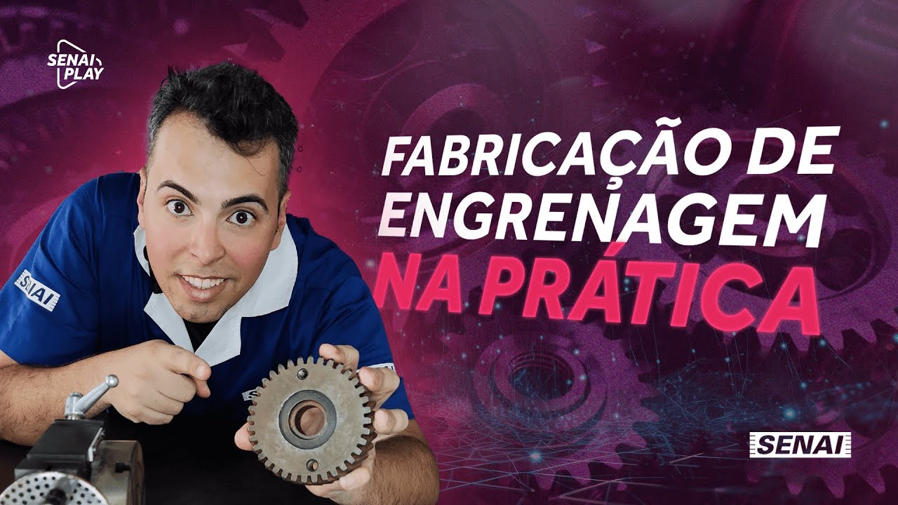 Como São Fabricadas as Engrenagens na Prática - Processo Detalhado | SENAI Play
