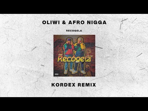 Oliwi & Afro Nigga - Recogela (Kordex Tech House Remix)