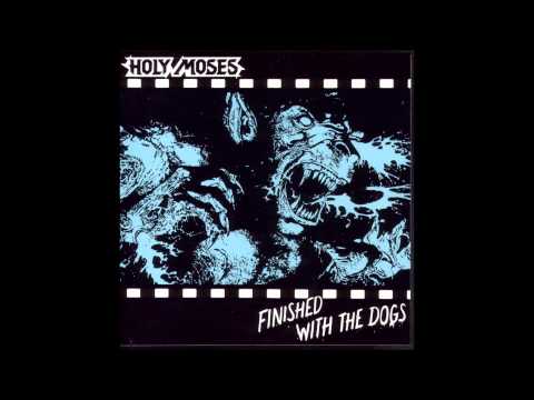Holy Moses - Finished With The Dogs (1987) full album