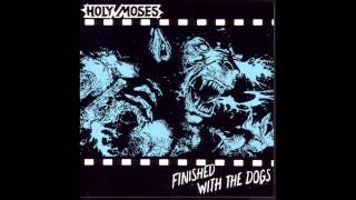 Holy Moses - Finished With The Dogs (1987) full album