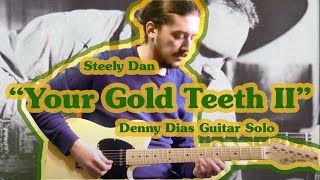 Your Gold Teeth II - Steely Dan (Denny Dias guitar solo)