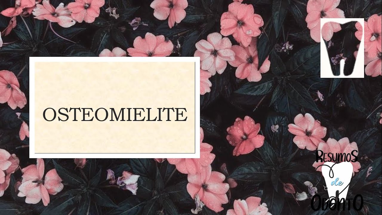 Osteomielite - Resumos de Odonto