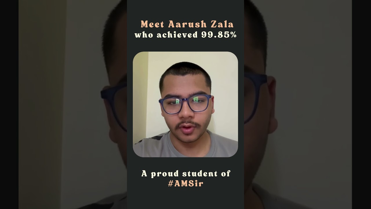 Aarush Zala - 99.85%ile
