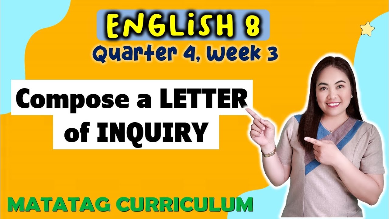 COMPOSE A LETTER OF INQUIRY || GRADE 8| MATATAG|| QUARTER 4|| WEEK 3
