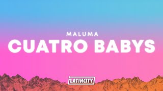 Maluma – Cuatro Babys (Letra) ft. Trap Capos, Noriel, Bryant Myers &amp; Juhn