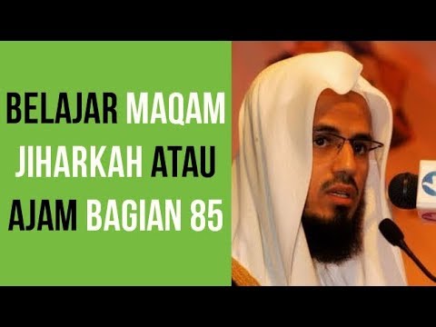 Maqam Jiharkah / Ajam 85 - Syeikh Abu Bakr Al Shatri