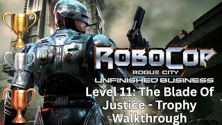 The Blade Of Justice - Trophy Walkthrough RoboCop Rouge City: Unfinished Business