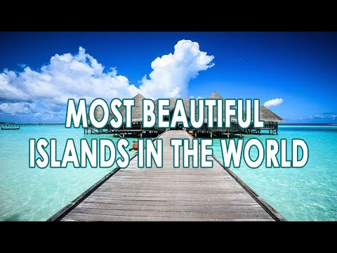 Top 17 most beautiful islands in the world