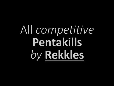 All competitive Pentakills by Rekkles