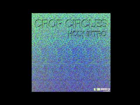 Crop Circles - Holy Intro (Original Mix)