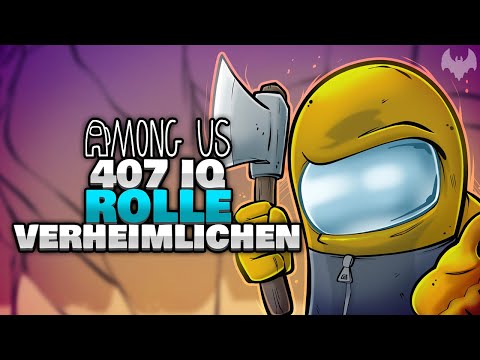 407 IQ ROLLE VERHEIMLICHEN... 😁 - ♠ Among Us ♠