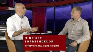 Entrevista com André Menezes sobre comportamento empreendedor
