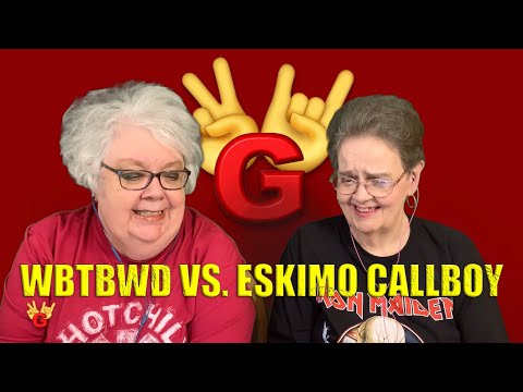 2RG REACTION: WBTBWB vs. ELECTRIC CALLBOY - HYPA HYPA - Two Rocking Grannies!