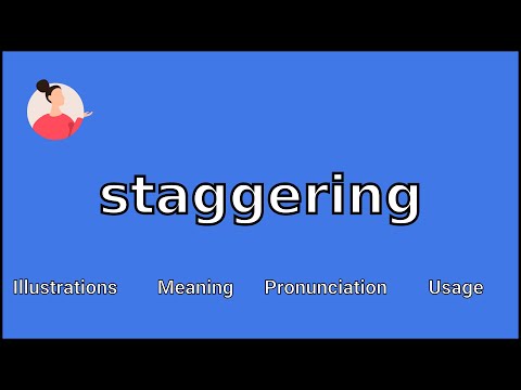 STAGGERING - Meaning and Pronunciation
