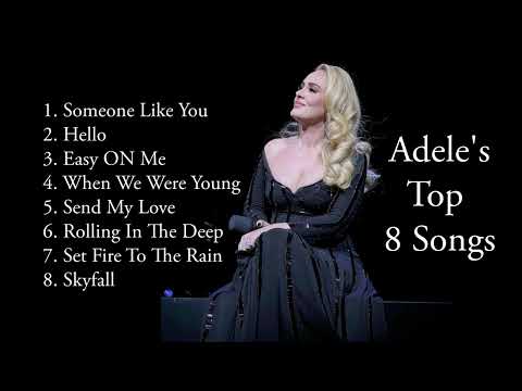 Top 8 adele songs adele s best songs playlist top english songs popular english music playlist