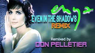 ENYA - Even in the shadows (Remix by Don Pelletier)
