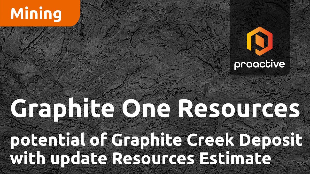 Graphite One Resources shows potential of Graphite Creek Deposit with update Resources Estimate