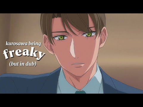 kurosawa being freaky but in dub