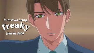 kurosawa being freaky but in dub