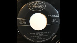 The Stanley Brothers 01 - I&#39;ll Never Grow Tired Of You