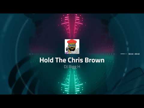 Hold the Chris Brown--Major Lazer vs Chris Brown--DJ Bigg H