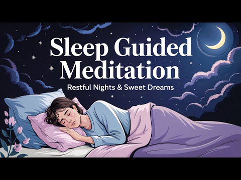 Sleep Guided Meditation for Restful Nights & Sweet Dreams | Evening Relaxation