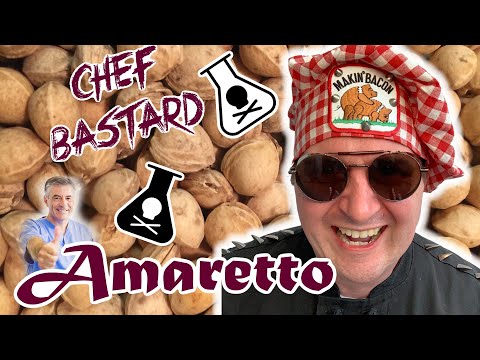 Chef Bastard - How to Make Homemade Amaretto