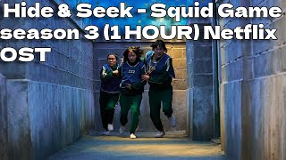 🔥 Hide & Seek - Squid Game: Season 3 (1 HOUR  VERSION) 🎭🩸 | Netflix OST