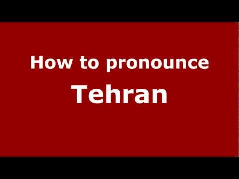 How to pronounce Tehran