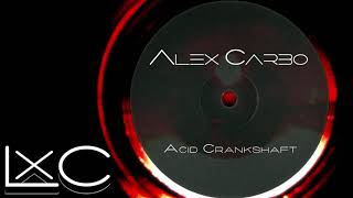 Mike Dub & Alex Carbo - Acid Crankshaft