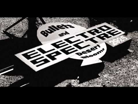 Electro Spectre - Bullets & Desert Blooms (album preview 2014)