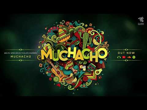 Delta Species & Thales Dumbra - Muchacho (Original Mix)