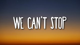 Miley Cyrus - We Can&#39;t Stop (Lyrics)