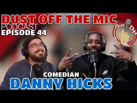 Episode #44 Comedian Danny Hicks
