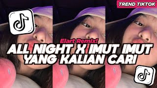 Download lagu DJ ALL NIGHT X IMUT IMUT X ENA ENA X CALON MANTU ELART REMIX FULL SONG CAMPURAN VIRAL TIKTOK 2025 mp3 Download lagu DJ ALL NIGHT X IMUT IMUT X ENA ENA X CALON MANTU ELART REMIX FULL SONG CAMPURAN VIRAL TIKTOK 2025 mp3